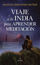VIAJE A LA INDIA PARA APRENDER MEDITACION - 9788417797171